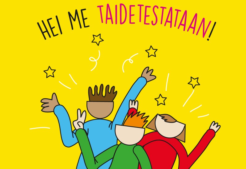 Kolme sarjakuvahahmoa, joilla on kohotetut kädet, tavoittelevat tähtiä kirkkaan keltaisella taustalla. Niiden yläpuolella on suomenkielinen teksti: HEI ME TAIDETESTATAAN! mustin ja vaaleanpunaisin kirjaimin.