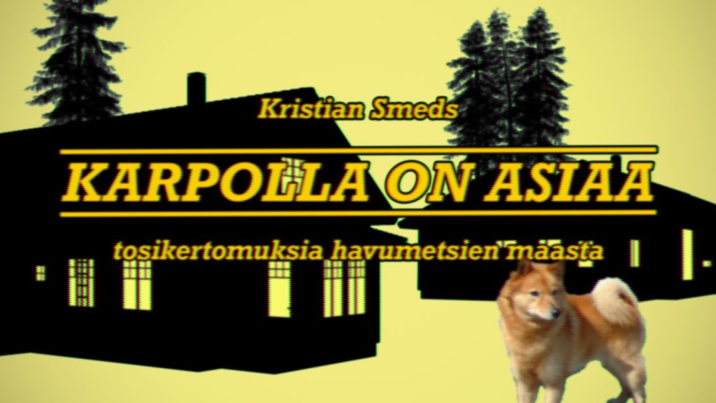 Tyylitelty kansi, jossa on talojen ja puiden siluetteja, keltainen tausta ja edessä seisova koira. Tekstissä lukee: Kristian Smeds KARPOLLA ON ASIAA tosikertomuksia havumetsien maasta.