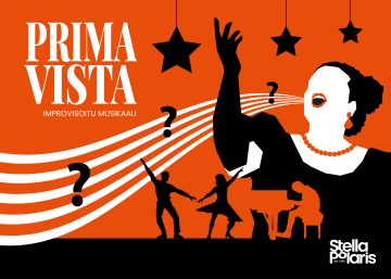 Oranssin ja mustan värisessä julisteessa on laulava oopperalaulaja valkoisena siluettina, nuotteja, tanssivia hahmoja, suuria kysymysmerkkejä, yläpuolella tähtiä ja teksti Prima Vista Improvisoitu Musikaali, jonka kulmassa on 